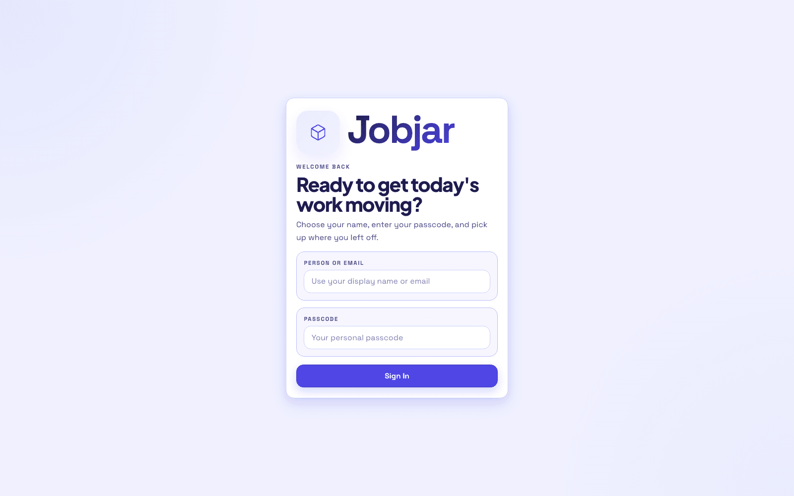 JobJar's sign-in screen — "Ready to get today's work moving?"